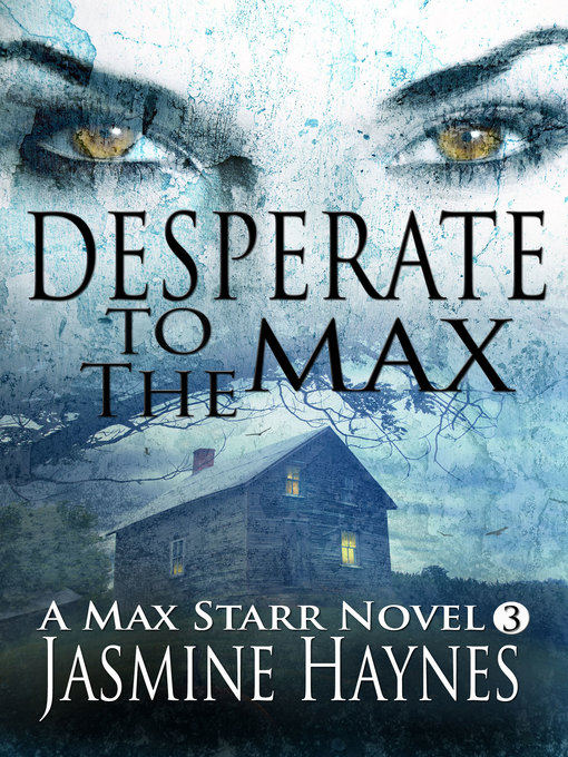 Title details for Desperate to the Max (Book 3, Max Starr Series) by Jasmine Haynes - Available
